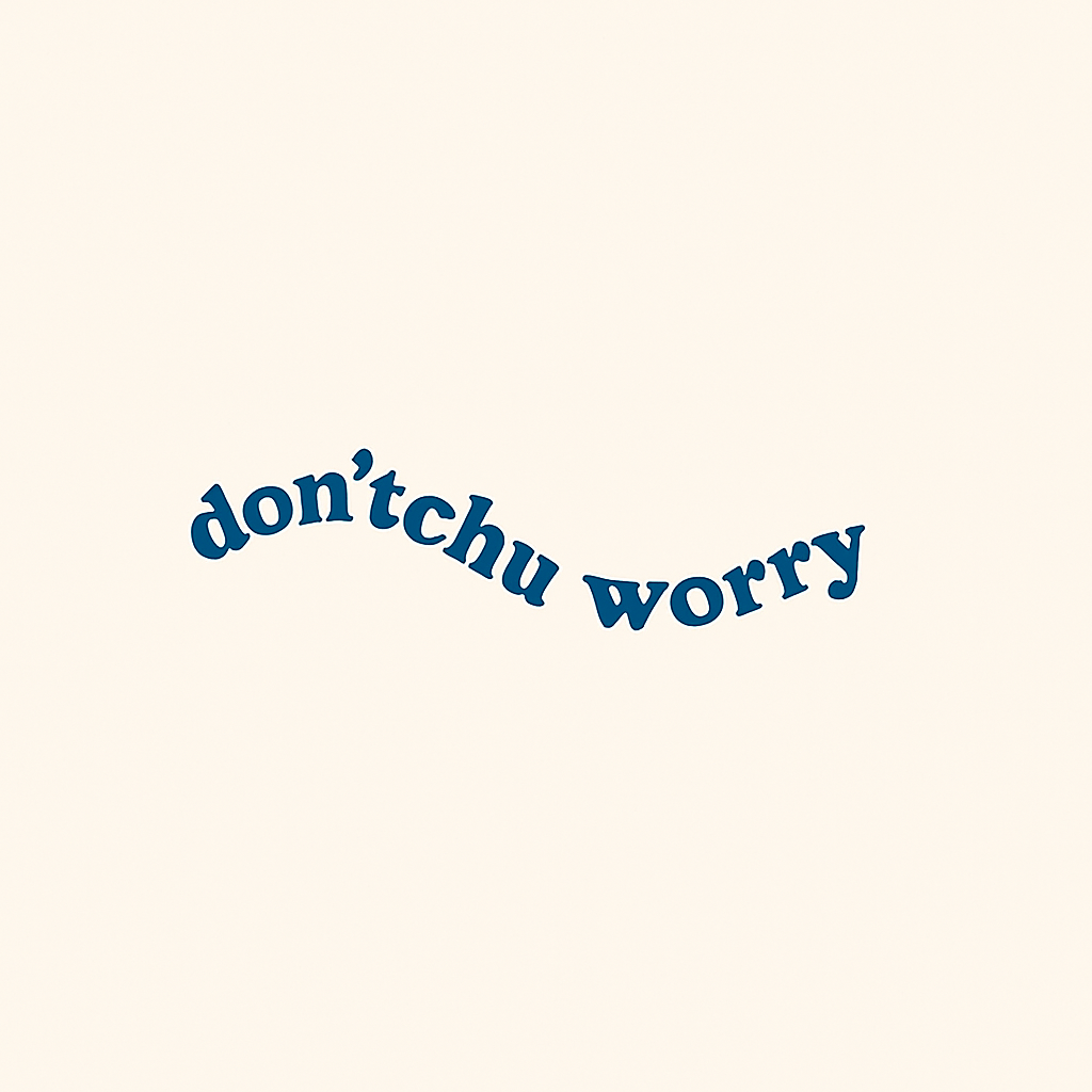 Don'tchu Worry Pack - $1 (Pre-order)